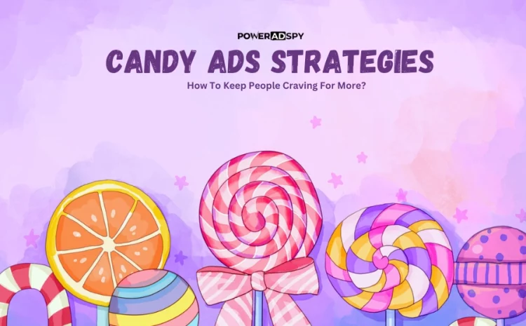 google-candy-ads-strategies-how-to-keep-people-craving-for-more