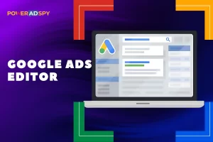 Google-Ads-Editor-How-To-Master-Campaign-Management
