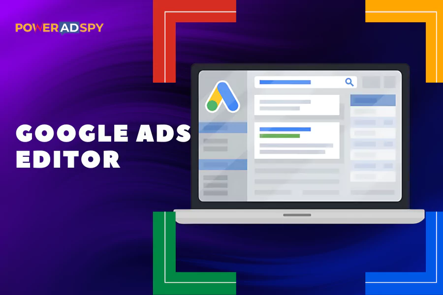 Google-Ads-Editor-How-To-Master-Campaign-Management