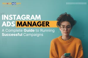 mastering-instagram-ads-manager-your-guide-to-winning-ad-campaigns