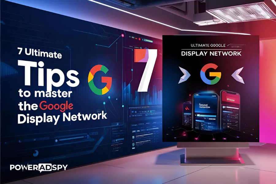7-ultimate-tips-to-master-the-google-display-network